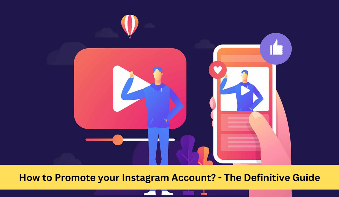 How to Promote your Instagram Account? – The Definitive Guide