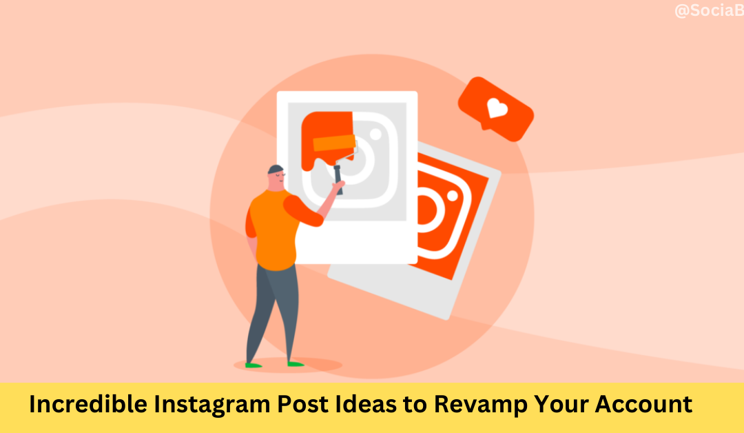 Incredible Instagram Post Ideas