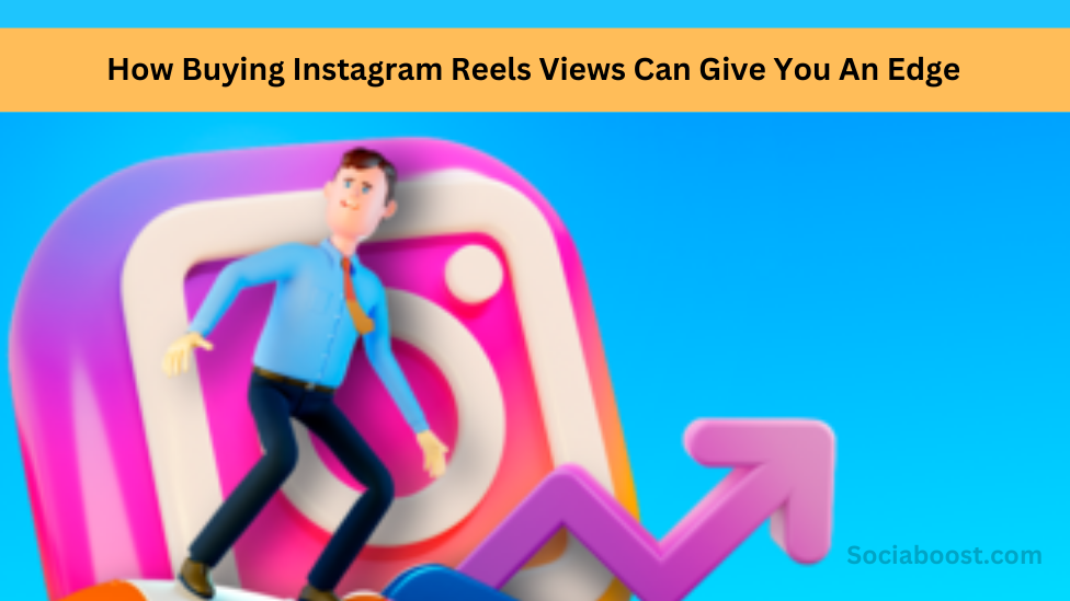 buying Instagram Reels views