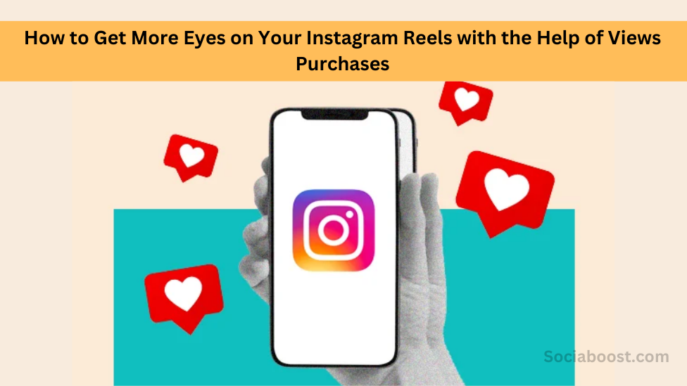 Get More Eyes On Your Instagram Reels